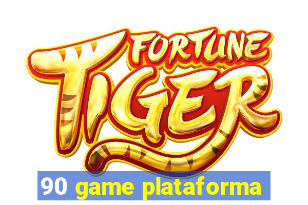 90 game plataforma